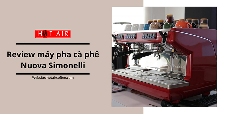 Review máy pha cà phê Nuova Simonelli